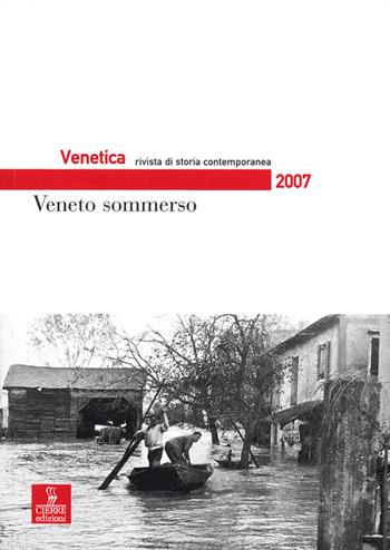 Venetica. Annuario di storia delle Venezie in età contemporanea (2007)  - Libro Cierre edizioni 2008, Venetica. Rivista di storia contemporanea | Libraccio.it