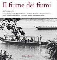 Il fiume dei fiumi. Dieci fotografi e il Po. Ediz. illustrata  - Libro Cierre edizioni 2008, Immagini e territorio | Libraccio.it