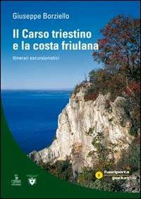 Il Carso triestino e la costa friulano. Itinerari escursionistici - Giuseppe Borziello - Libro Cierre edizioni 2008, Fuoriporta poket | Libraccio.it
