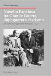 Novello Papafava tra grande guerra, dopoguerra e fascismo. Alle radici di un'opposizione liberale (1915-1930)