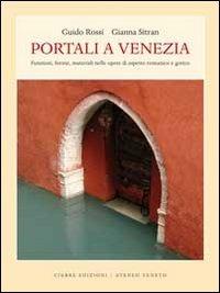 Portali a Venezia. Ediz. illustrata - Guido Rossi, Gianna Sitran - Libro Cierre edizioni 2008, Varie | Libraccio.it