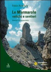 Le Marmarole: valichi e sentieri. Itinerari escursionistici - Fabio Aderfuig - Libro Cierre edizioni 2008, Fuoriporta poket | Libraccio.it