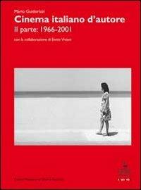 Cinema italiano d'autore. Vol. 2: 1966-2001 - Mario Guidorizzi - Libro Cierre edizioni 2008, Sequenze | Libraccio.it