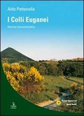 I colli Euganei. Itinerari escursionistici