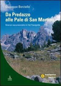 Da Predazzo alle Pale di San Martino. Itinerari escursionistici - Giuseppe Borziello - Libro Cierre edizioni 2009, Fuoriporta poket | Libraccio.it