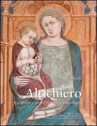 Altichiero e la pittura a Verona nella tarda età scaligera. Ediz. illustrata - Fausta Piccoli - Libro Cierre edizioni 2010, Studi di arte medievale | Libraccio.it
