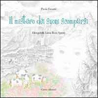 Il mistero dei suoni scomparsi - Paola Favero - Libro Cierre Edizioni 2010 | Libraccio.it