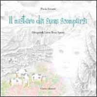 Il mistero dei suoni scomparsi - Paola Favero - Libro Cierre edizioni 2010 | Libraccio.it