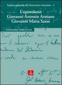 L'epistolario Giovanni Antonio Armano e Giovanni Maria Sasso  - Libro Cierre edizioni 2010, Lettere artistiche Settecento veneziano | Libraccio.it