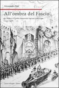 All'ombra del fascio - Alessandro Baù - Libro Cierre Edizioni 2010, Nord est. Nuova serie | Libraccio.it
