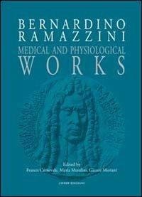 Medical and physiological works - Bernardino Ramazzini - Libro Cierre edizioni 2012 | Libraccio.it