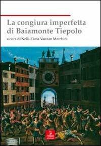 La congiura imperfetta di Baiamonte Tiepolo  - Libro Cierre edizioni 2011, Nord est | Libraccio.it