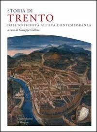 Storia di Trento. Dall'antichità all'età contemporanea  - Libro Cierre edizioni 2011, Urbana | Libraccio.it