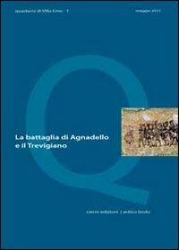 La battaglia di Agnadello e il Trevigiano  - Libro Cierre edizioni 2011, Quaderni di villa Emo | Libraccio.it