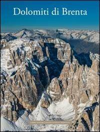 Dolomiti di Brenta. Ediz. illustrata  - Libro Cierre edizioni 2013, Terre alte | Libraccio.it