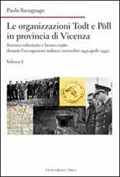 Le organizzazioni Todt e Pöll in provincia di Vicenza. Servizio volontario e lavoro coatto durante l'occupazione tedesca (novembre 1943-aprile 1945)