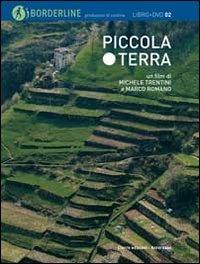 Piccola terra. Con DVD - Michele Trentini, Marco Romano - Libro Cierre Edizioni 2012, iBorderline | Libraccio.it