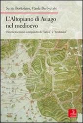 L'altopiano di Asiago nel medioevo. Un microcosmo composito di «latini» e «teutonici»