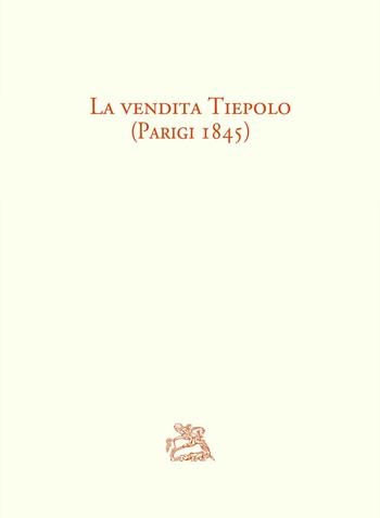 La vendita Tiepolo (Parigi 1845)  - Libro Cierre Edizioni 2013 | Libraccio.it