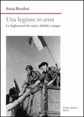 Una legione in armi. La Tagliamento tra onore, fedeltà e sangue