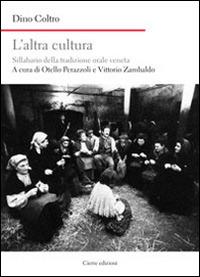 L'altra cultura. Sillabario della tradizione orale veneta - Dino Coltro - Libro Cierre edizioni 2014, Nord est. Nuova serie | Libraccio.it