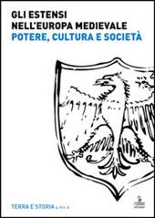 Gli Estensi nell'Europa medievale. Potere, cultura e società