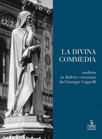La Divina Commedia in dialetto veneziano da Dante Alighieri - Giuseppe Cappelli - Libro Cierre edizioni 2015 | Libraccio.it