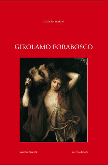Girolamo Forabosco - Chiara Marin - Libro Cierre edizioni 2015, Venezia barocca | Libraccio.it