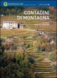 Contadini di montagna. Con DVD - Michele Trentini - Libro Cierre Edizioni 2015, iBorderline | Libraccio.it