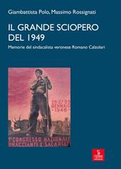 Il grande sciopero del 1949. memorie del sindacalista veronese Romano Calzolari