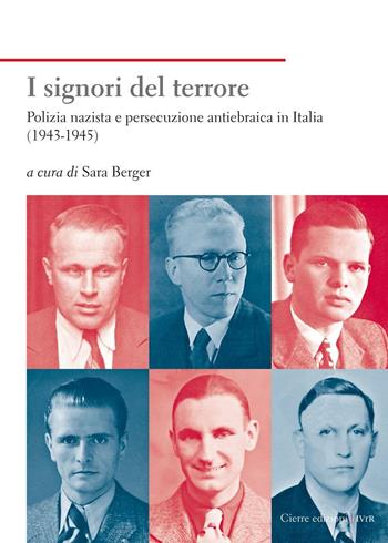 I signori del terrore. Polizia nazista e persecuzione antiebraica in Italia (1943-1945)  - Libro Cierre Edizioni 2016, Nord est. Nuova serie | Libraccio.it