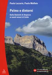 Pelmo e dintorni. Dalle Dolomiti di Ampezzo ai mondi minori di Zoldo