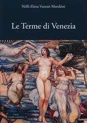 Le terme di Venezia. Ambiente e salute nelle acque (secoli XIV-XXI)