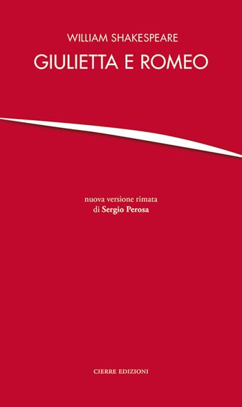 Giulietta e Romeo - William Shakespeare - Libro Cierre edizioni 2016 | Libraccio.it