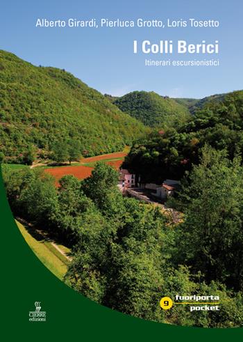 I colli Berici. Itinerari escursionistici. Con carta escursionistica 1:30.000 - Alberto Girardi, Pierluca Grotto, Loris Tosetto - Libro Cierre Edizioni 2016, Fuoriporta poket | Libraccio.it