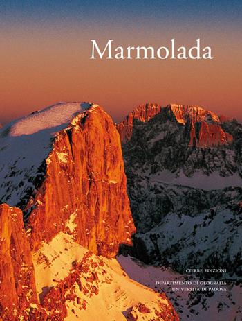 Marmolada. Ediz. illustrata  - Libro Cierre edizioni 2016, Terre alte | Libraccio.it