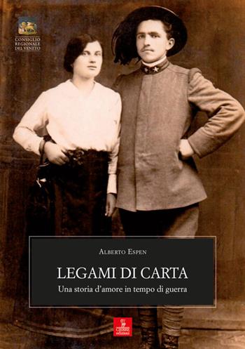 Legami di carta. Una storia d'amore in tempo di guerra - Alberto Espen - Libro Cierre edizioni 2016 | Libraccio.it