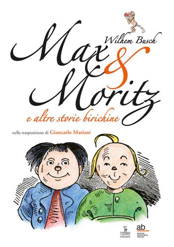 Max & Moritz e altre storie birichine - Wilhelm Busch - Libro Cierre Edizioni 2016 | Libraccio.it