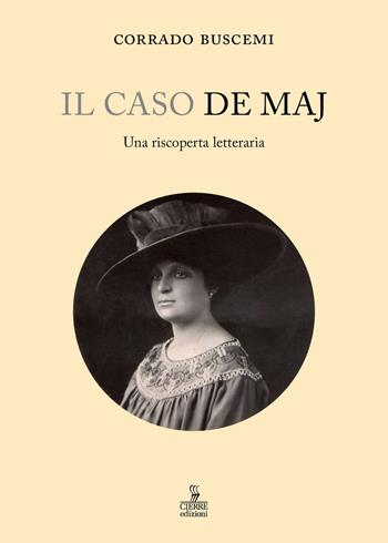 Il caso De Maj. Una riscoperta letteraria - Corrado Buscemi - Libro Cierre edizioni 2016 | Libraccio.it