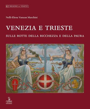 Venezia e Trieste - Nelly E. Vanzan Marchini - Libro Cierre Edizioni 2016 | Libraccio.it