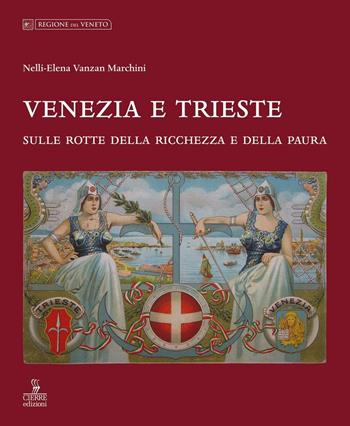 Venezia e Trieste - Nelly E. Vanzan Marchini - Libro Cierre edizioni 2016 | Libraccio.it