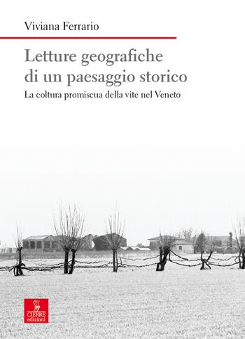 Letture geografiche di un paesaggio storico. La coltura promiscua della vite nel Veneto - Viviana Ferrario - Libro Cierre edizioni 2019, Nord est. Nuova serie | Libraccio.it