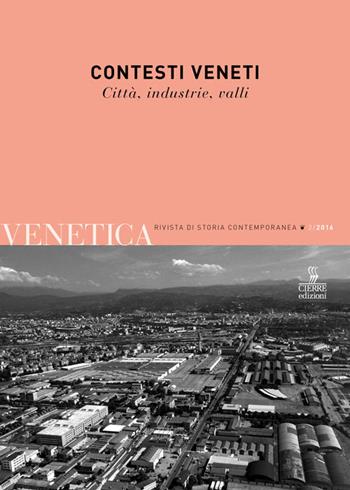 Contesti veneti. Città, industrie, valli  - Libro Cierre edizioni 2017, Venetica. Rivista di storia contemporanea | Libraccio.it