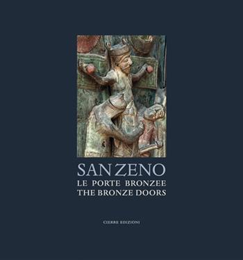 San Zeno. Le porte bronzee-The bronze doors - Fabio Coden, Tiziana Franco - Libro Cierre Edizioni 2017 | Libraccio.it