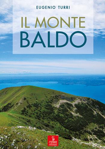 Il monte Baldo - Eugenio Turri - Libro Cierre edizioni 2022, Nord est. Nuova serie | Libraccio.it