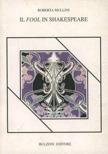 Il fool in Shakespeare - Roberta Mullini - Libro Bulzoni 1997, Piccola biblioteca shakespeariana | Libraccio.it