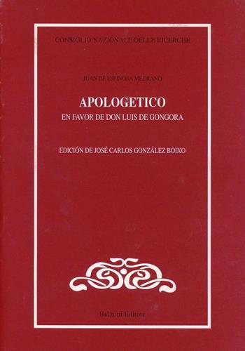 Apologetico en favor de Don Luis De Góngora - Juan de Espinosa Medrano - Libro Bulzoni 1997, CNR-Letterature e Culture dell'America Latina | Libraccio.it