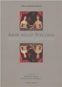 Amor nello specchio - G. Battista Andreini - Libro Bulzoni 1997, Miscellanea teatrale | Libraccio.it