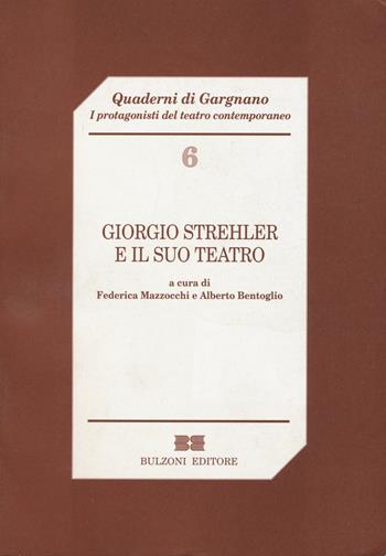 Giorgio Strehler e il suo teatro  - Libro Bulzoni 1997, Quaderni di Gargnano | Libraccio.it