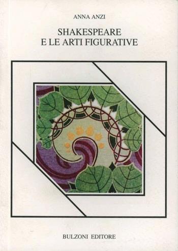 Shakespeare e le arti figurative - Anna Cavallone Anzi - Libro Bulzoni 1998, Piccola biblioteca shakespeariana | Libraccio.it